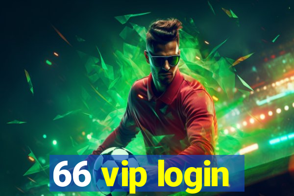 66 vip login